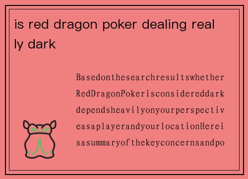 is red dragon poker dealing really dark